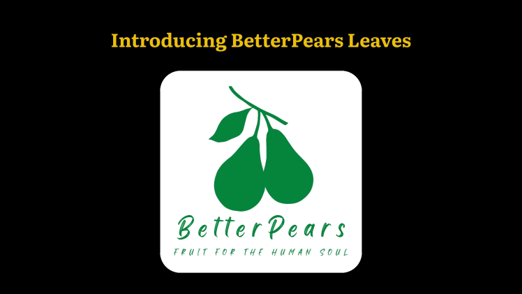 BetterPears Leaves is Now Live!