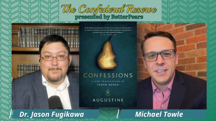 St. Augustine’s Confessions with Michael Towle – The Confederal Reserve Ep.&nbsp;12