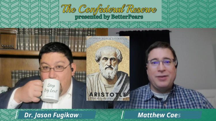 Aristotle’s Nicomachean Ethics, Bks. 8–9 with Jason Fugikawa – The Confederal Reserve Ep.&nbsp;17